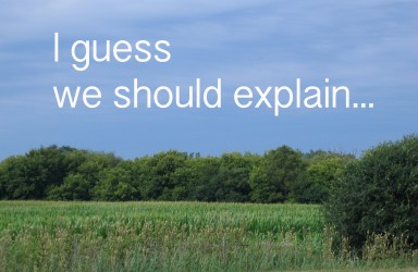 I Guess We Should Explain